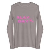 Slay The Day Unisex Long Sleeve Tee
